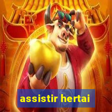 assistir hertai